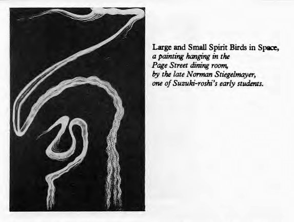 Machine generated alternative text:
Large and Small Spirit Bir& in 
a paintirw hawing in the 
pge Street dinig room 
b)' the late Nomtan Stiegebmyer, 
one Of Suzuki-roshi's early stu&us. 